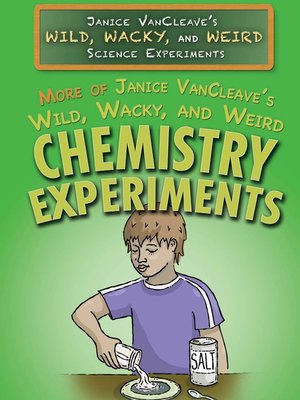 More of Janice VanCleave's Wild, Wacky, and Weird Chemistry Experiments - ebook